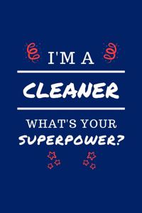 I'm A Cleaner What's Your Superpower?