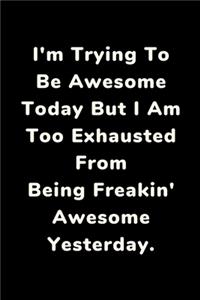 I'm Trying To Be Awesome Today