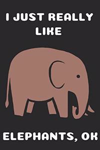 I Just Really Like Elephants