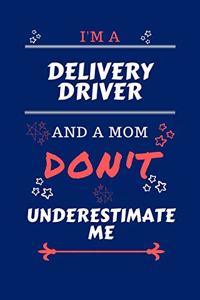 I'm A Delivery Driver And A Mom Don't Underestimate Me