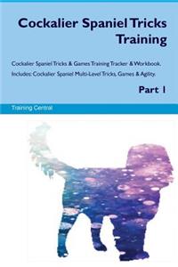 Cockalier Spaniel Tricks Training Cockalier Spaniel Tricks & Games Training Tracker & Workbook. Includes