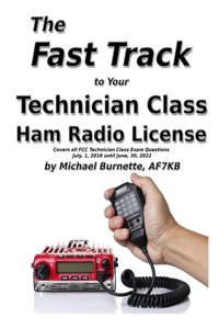 The Fast Track to Your Technician Class Ham Radio License