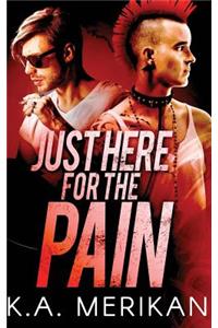 Just Here for the Pain (gay rocker BDSM romance)