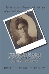 The Singing Man A Book of Songs and Shadows