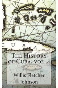 The History of Cuba, vol. 4