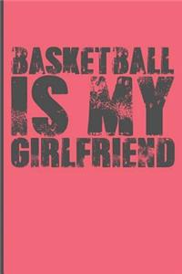 Basketball Is My Girlfriend