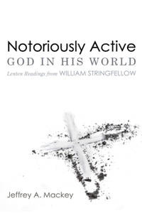 Notoriously Active-God in His World