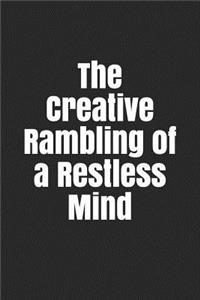 The Creative Rambling of a Restless Mind