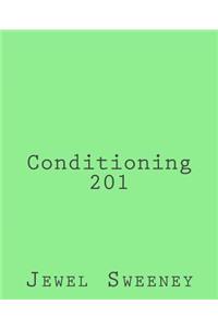 Conditioning 201