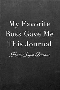 My Favorite Boss Gave Me This Journal