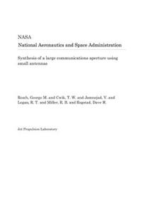 Synthesis of a Large Communications Aperture Using Small Antennas