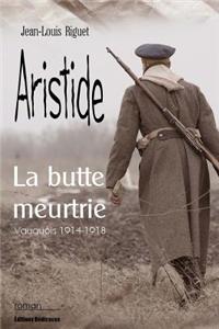 Aristide, La Butte Meurtrie (Vauquois 1914-1918)