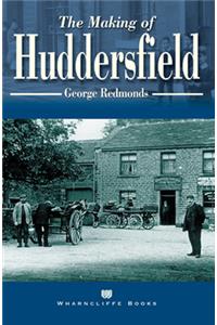 The Making of Huddersfield