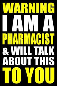 Warning I Am a Pharmacist and Will Talk about This to You