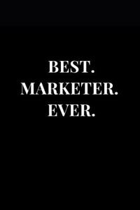 Best. Marketer. Ever.