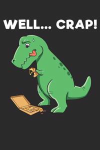 Well.... Crap!: Notebook Journal Handlettering Logbook 110 Pages Mathpaper 6 X 9 Record Books I Dinosaur Journals I Dinosaur Gifts I Dinosaur Notebook