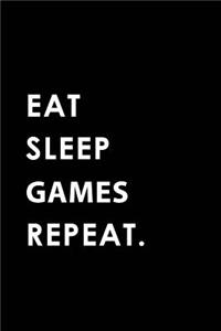 Eat Sleep Games Repeat