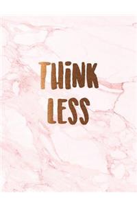 Think less