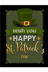 Irish You a Happy St. Patrick's Day
