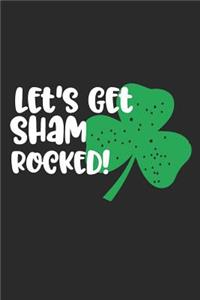 Let's Get Shamrocked Notebook: 120 Blank Lined Pages Softcover Notes Journal, College Ruled Composition Notebook, 6x9 Funny Irish Quote Design Cover