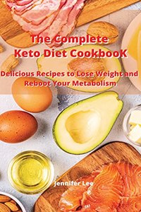 The Complete Keto Diet Cookbook