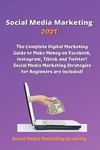 Social Media Marketing 2021