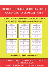 Hojas de actividades para niños (Rodea con un círculo la hora que muestra el reloj- Vol 5)
