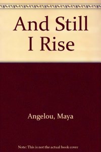 And Still I Rise