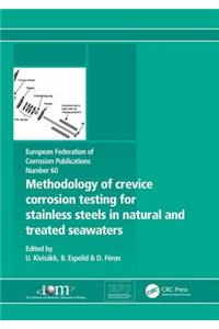 Methodology of Crevice Corrosion Testing for Stainless Steels in Natural and Treated Seawaters