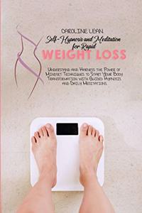 Self-Hypnosis and Meditation for Rapid Weight Loss