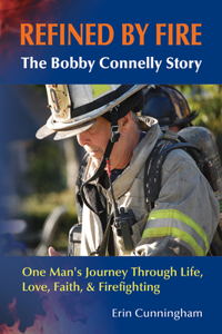 Refined by Fire: One Man's Journey Through Life, Love, Faith, & Firefighting