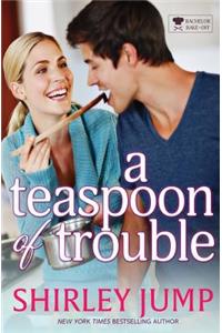 A Teaspoon of Trouble