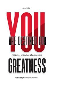 You Are Destined For Greatness