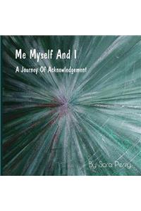Me, Myself and I, A Journey Of Acknowledgement