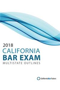 2018 California Bar Exam Multistate Outlines