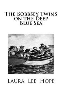 The Bobbsey Twins on the Deep Blue Sea