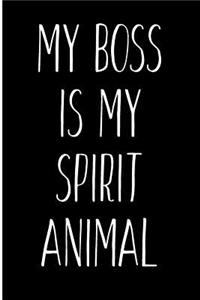 My Boss is My Spirit Animal