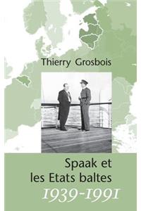 Spaak et les Etats baltes 1939-1991