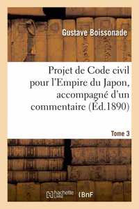 Projet de Code civil pour l'Empire du Japon, accompagné d'un commentaire. Tome 3
