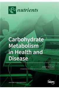 Carbohydrate Metabolism in Health and Disease