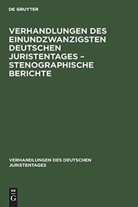 Verhandlungen Des Einundzwanzigsten Deutschen Juristentages - Stenographische Berichte