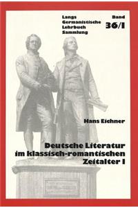 Deutsche Literatur Im Klassisch-Romantischen Zeitalter I