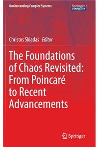The Foundations of Chaos Revisited: From Poincaré to Recent Advancements