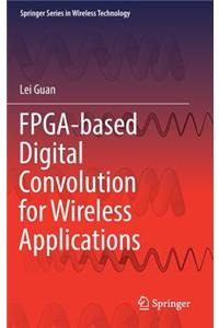 Fpga-Based Digital Convolution for Wireless Applications