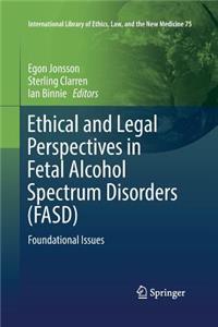 Ethical and Legal Perspectives in Fetal Alcohol Spectrum Disorders (Fasd)