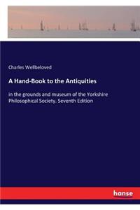 A Hand-Book to the Antiquities