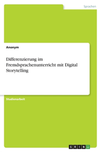 Differenzierung im Fremdsprachenunterricht mit Digital Storytelling