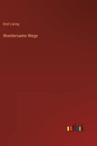 Wundersame Wege