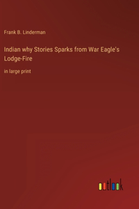Indian why Stories Sparks from War Eagle's Lodge-Fire