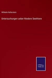Untersuchungen ueber Niedere Seethiere